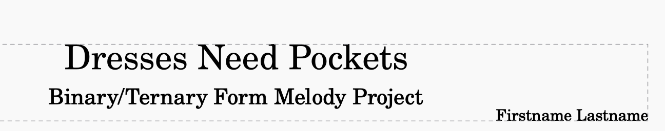 Example score header: an original title, the subtitle Binary/Ternary Form Melody Project, and the student’s name